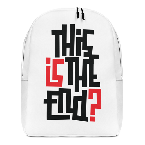IS/THIS IS THE END? Minimalist Backpack