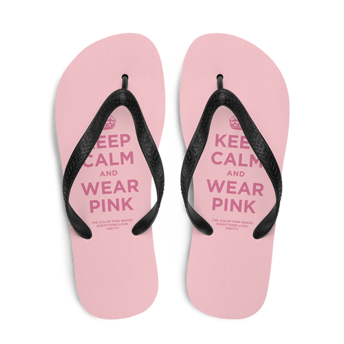 Keep Calm and Wear Pink Flip Flops