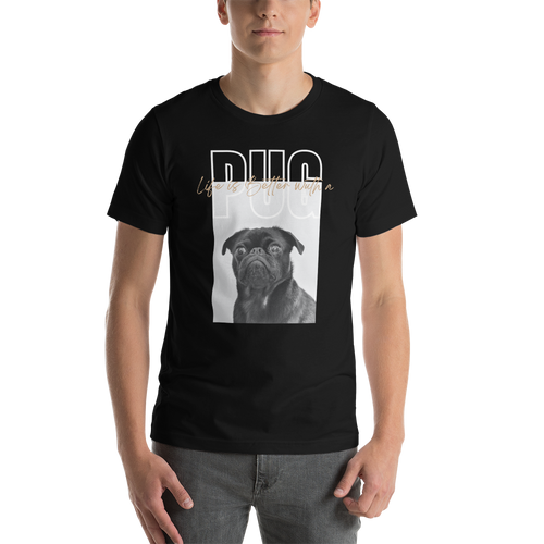XS Life is Better with a PUG Unisex T-shirt Front by Design Express