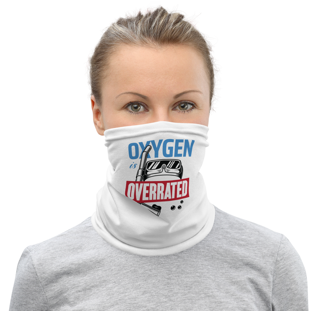 Oxygen is Overrated Face Mask & Neck Gaiter