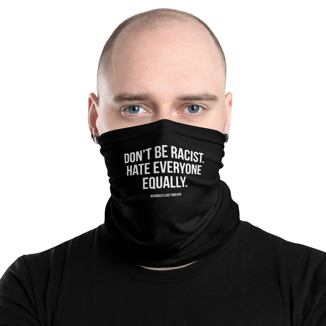 Don't Be Racist (Funny) Face Mask & Neck Gaiter