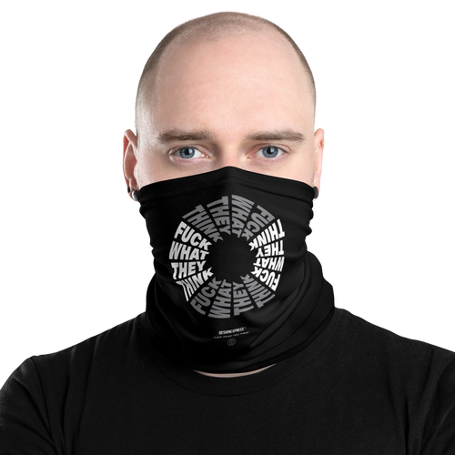 F**ck What They Think Grayscale Face Mask & Neck Gaiter