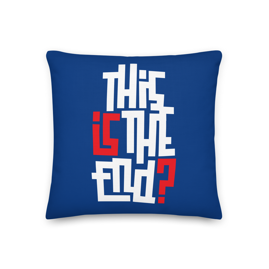 IS/THIS IS THE END? Navy Blue Reverse Premium Pillow
