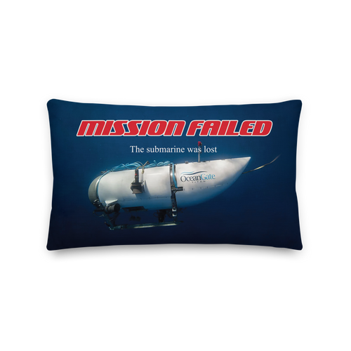 Ocean Gate Mission Failed Premium Pillow
