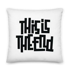 THIS IS THE END? White Premium Pillow