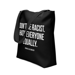 Don't Be Racist (Funny) Tote Bag