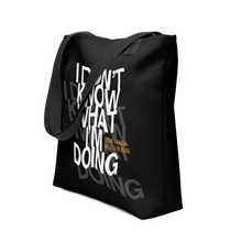 I Don't Know (Funny) Tote Bag