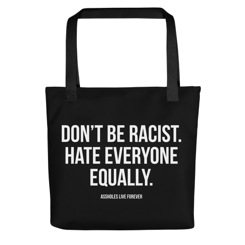 Don't Be Racist (Funny) Tote Bag