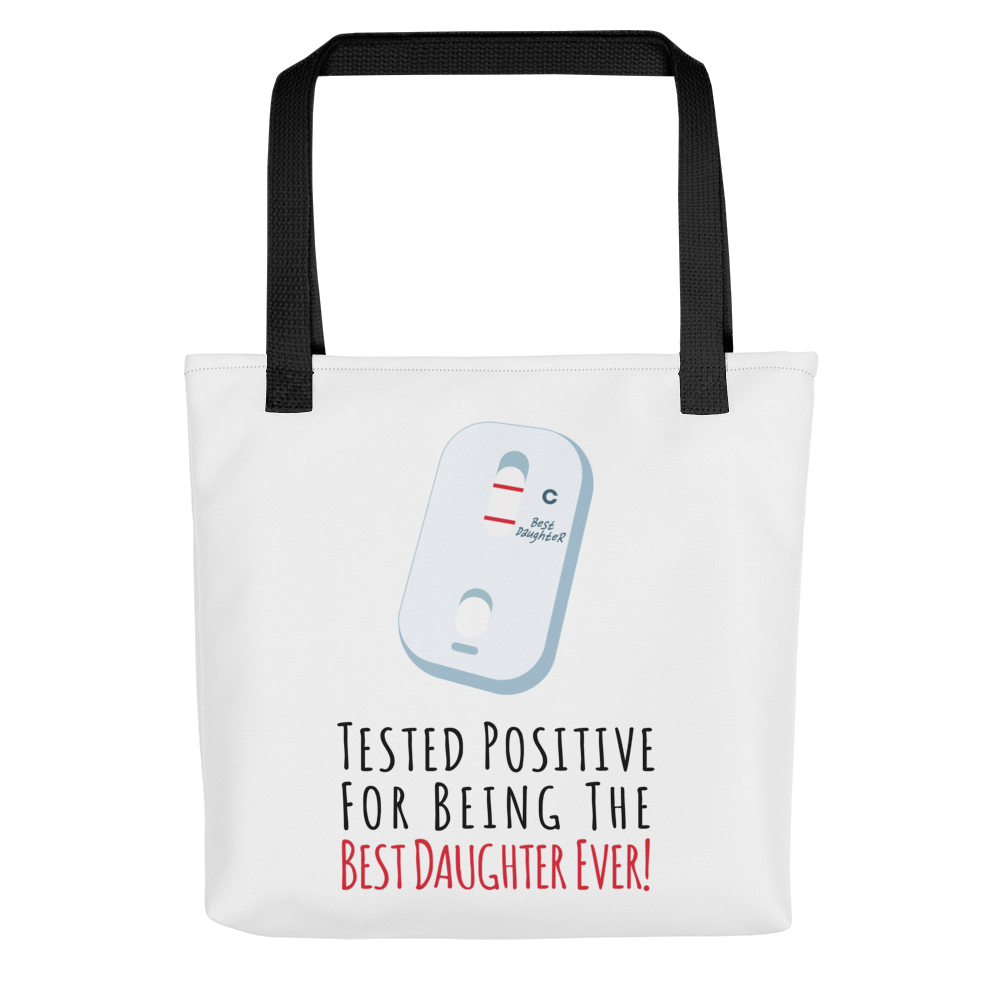 Tested Positive For Being The Best Daughter Ever Tote Bag