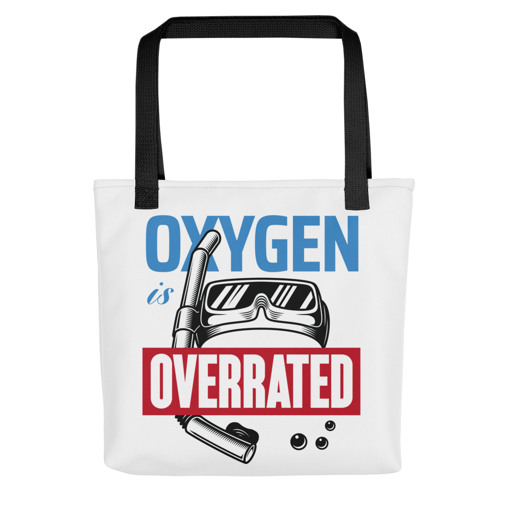 Oxygen is Overrated Tote Bag