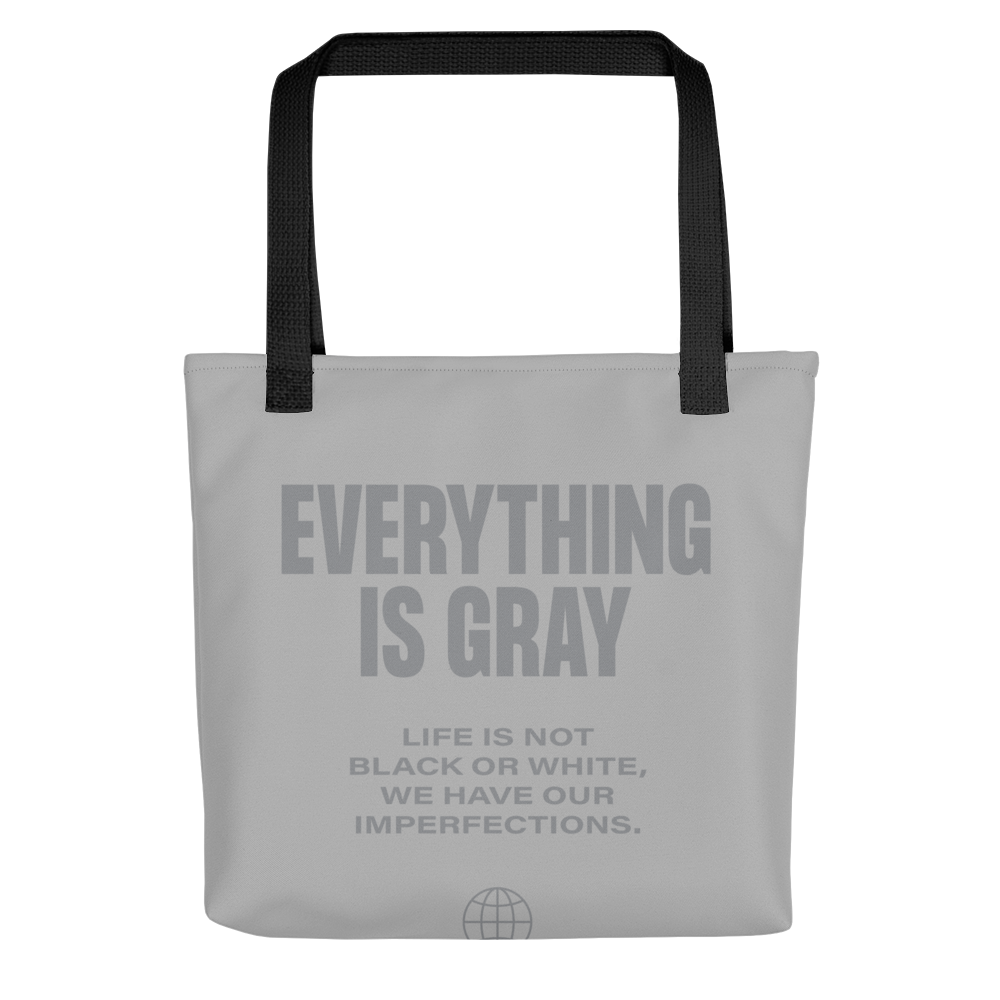 Everything is Gray Tote Bag