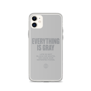 Everything is Gray iPhone® Phone Case