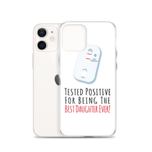 Tested Positive For Being The Best Daughter Ever Clear Case for iPhone®