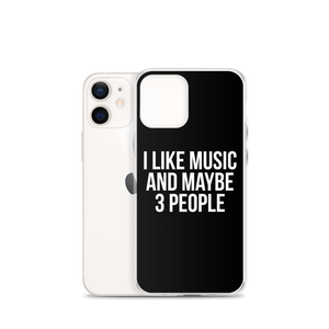 I Like Music and Maybe 3 People iPhone Phone Case