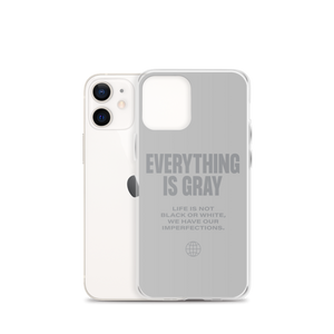 Everything is Gray iPhone® Phone Case