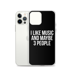 I Like Music and Maybe 3 People iPhone Phone Case