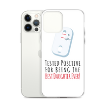 Tested Positive For Being The Best Daughter Ever Clear Case for iPhone®