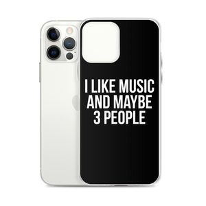 I Like Music and Maybe 3 People iPhone Phone Case