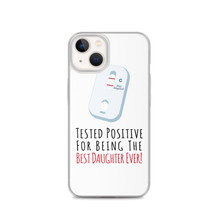 Tested Positive For Being The Best Daughter Ever Clear Case for iPhone®