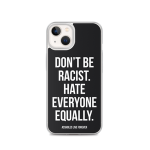 Don't Be Racist (Funny) iPhone Case