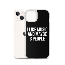 I Like Music and Maybe 3 People iPhone Phone Case