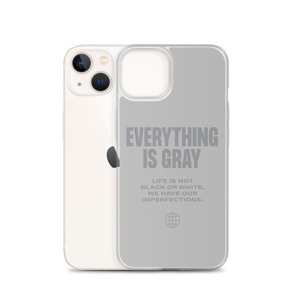 Everything is Gray iPhone® Phone Case