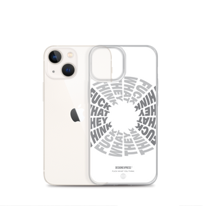 F**ck What They Think White iPhone Case