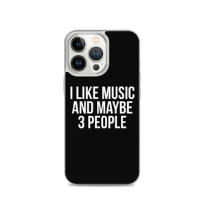 I Like Music and Maybe 3 People iPhone Phone Case