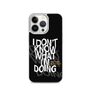 I Don't Know (Funny) iPhone Case