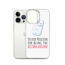 Tested Positive For Being The Best Daughter Ever Clear Case for iPhone®