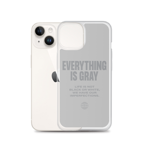 Everything is Gray iPhone® Phone Case