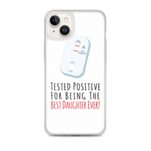 Tested Positive For Being The Best Daughter Ever Clear Case for iPhone®