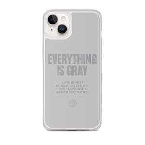 Everything is Gray iPhone® Phone Case