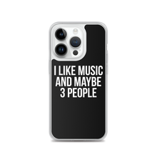 I Like Music and Maybe 3 People iPhone Phone Case