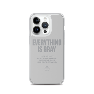 Everything is Gray iPhone® Phone Case