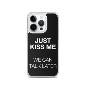 Just Kiss Me (Funny) iPhone Case