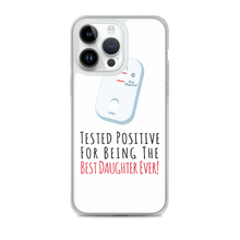 Tested Positive For Being The Best Daughter Ever Clear Case for iPhone®