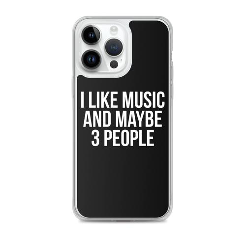 I Like Music and Maybe 3 People iPhone Phone Case