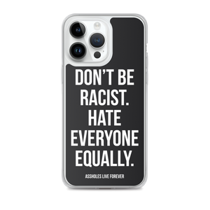 Don't Be Racist (Funny) iPhone Case