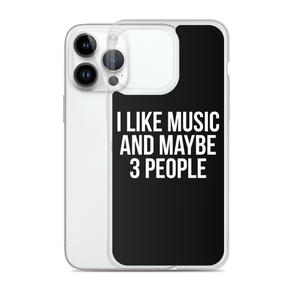 I Like Music and Maybe 3 People iPhone Phone Case