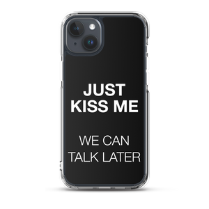 Just Kiss Me (Funny) iPhone Case