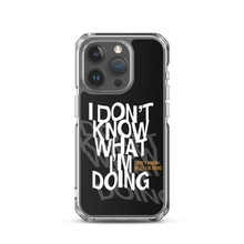 I Don't Know (Funny) iPhone Case