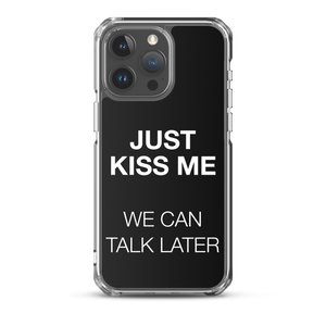 Just Kiss Me (Funny) iPhone Case