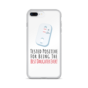 Tested Positive For Being The Best Daughter Ever Clear Case for iPhone®