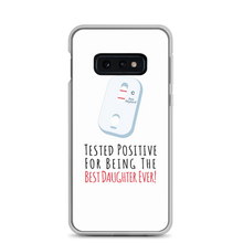 Tested Positive For Being The Best Daughter EverClear Case for Samsung®