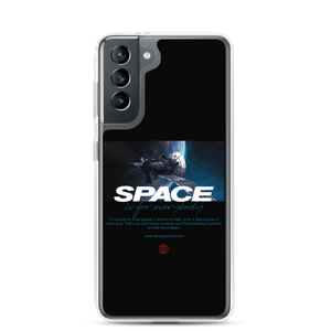 Samsung Galaxy S21 Space is for Everybody Samsung Case by Design Express