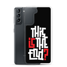 IS/THIS IS THE END? Reverse Samsung Phone Case