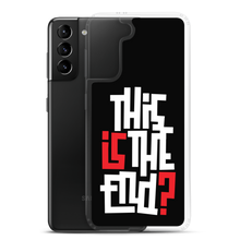 IS/THIS IS THE END? Reverse Samsung Phone Case