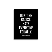 Don't Be Racist (Funny) Vertical Poster Print Art