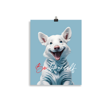 Cute Dog Be Yourself Poster Print Art